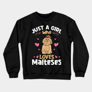 Just a Girl who loves Maltese Crewneck Sweatshirt